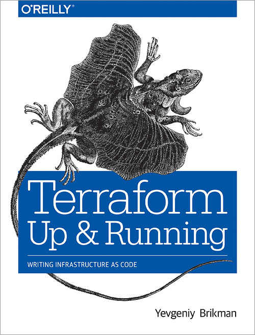 <em>Terraform: Up & Running</em> has been published!

