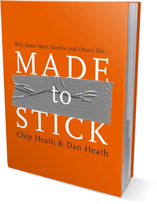 Made to Stick: Why Some Ideas Survive and Others Die