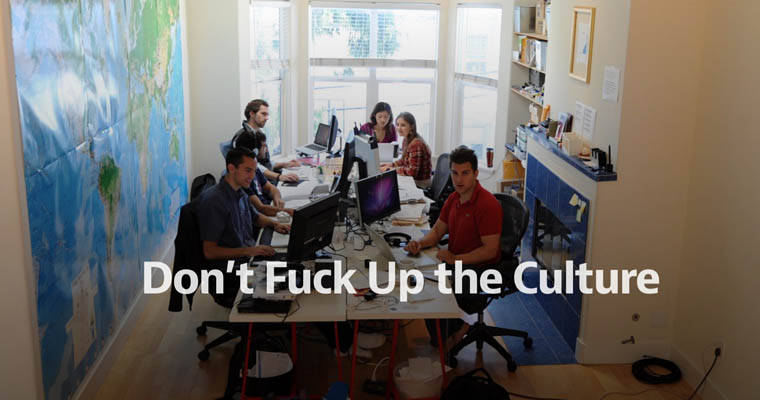 Don’t Fuck Up the Culture